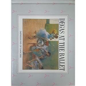 Degas At The Ballet (Impressions of Dancers) (Hardcover)